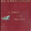 Il tempo e la felicità di De Crescenzo, Luciano ed. Mondadori