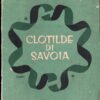 Clotilde di Savoia di Hilda Montesi Festa ed. Sales (1943)