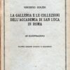 La Galleria e le Collezioni dell'Accademia di San Luca in Roma di Golzio ed. Istituto Poligrafico dello Stato