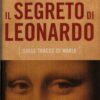 Il segreto di Leonardo di Giacobbo, Roberto ed. Rizzoli