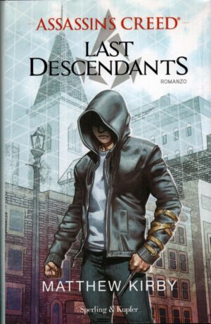 Assassin's Creed - Last descendants (vol. 1) di Matthew Kirby ed. Sperling & Kupfer