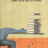 Una vita da lettore di Hornby, Nick ed. Guanda