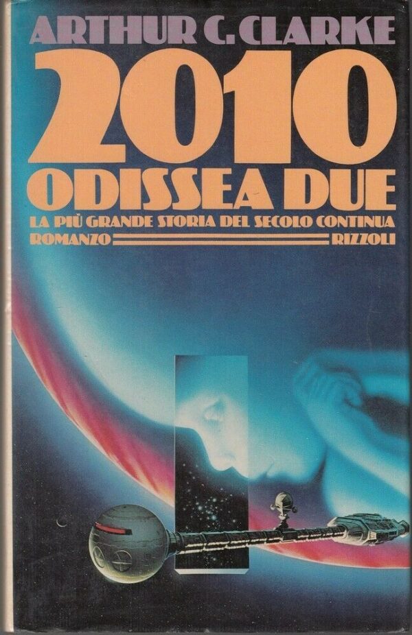 2010-ODISSEA-DUE-di-Arthur-C-Clarke-ed-Rizzoli-123965581290