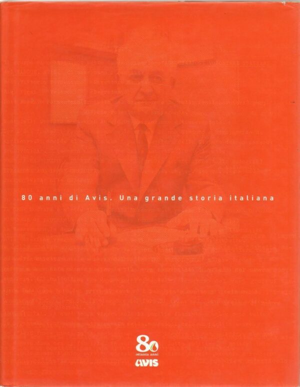 80-ANNI-DI-AVIS-UNA-GRANDE-STORIA-ITALIANA-di-AA-VV-ed-Avis-122533773610