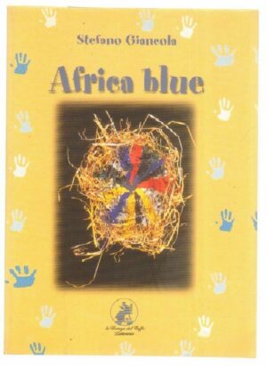 AFRICA BLUE di Stefano Giancola ed. La Bottega del Caffe' Letterario Bottega del