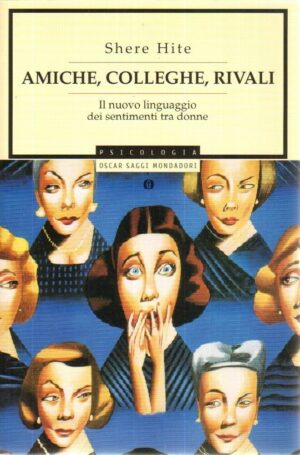 AMICHE COLLEGHE RIVALI di Shere Hite ed. Mondadori