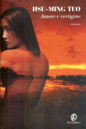 AMORE E VERTIGINE di Hsu-Ming Teo ed. Fazi - B01