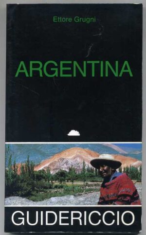 ARGENTINA di Ettore Grugni ed. 1991 Edizioni del Riccio