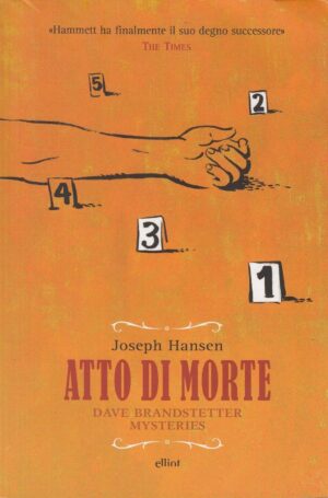 ATTO DI MORTE. Dave Brandstetter mysteries. Joseph Hansen ed. Elliot