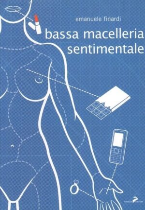 BASSA MACELLERIA SENTIMENTALE di Emanuele Finardi ed. Coniglio