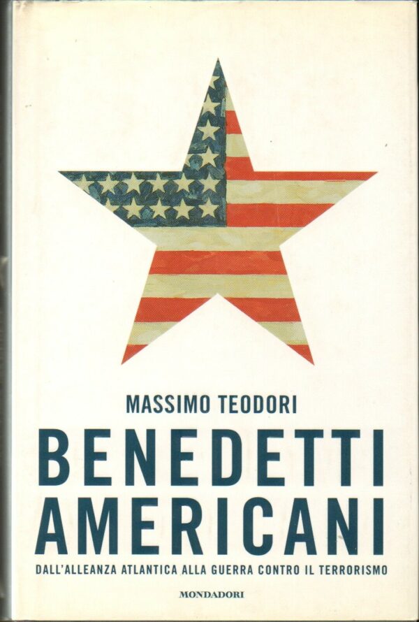 BENEDETTI-AMERICANIDallAlleanza-Atlantica-alla-Guerra-al-terroris-Teodori-121187681810