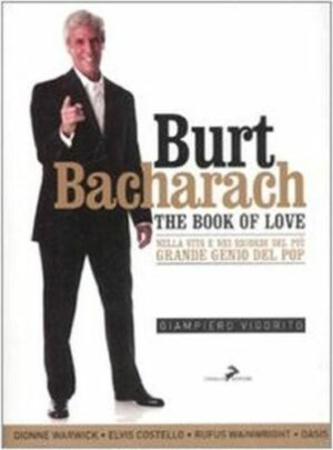 Burt Bacharach. The book of love. Nella vita e nei... G. Vigorito Coniglio