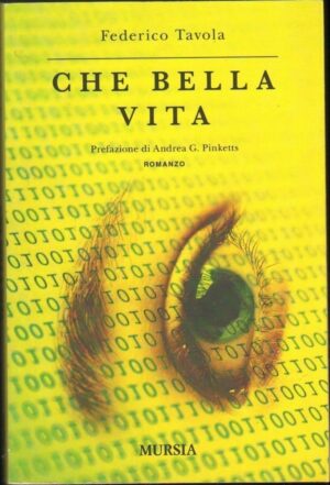 CHE BELLA VITA di Federico Tavola ed. Mursia
