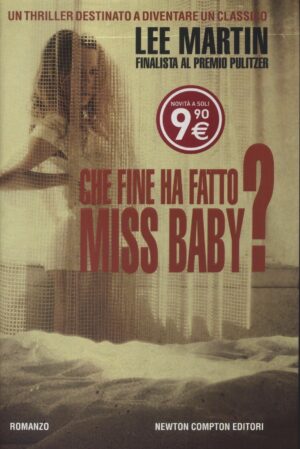CHE FINE HA FATTO MISS BABY? di Lee Martin ed. 2011 Newton Compton