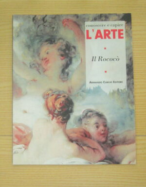 CONOSCERE E CAPIRE L'ARTE N° 22 IL ROCOCO' ed. Armando Curcio