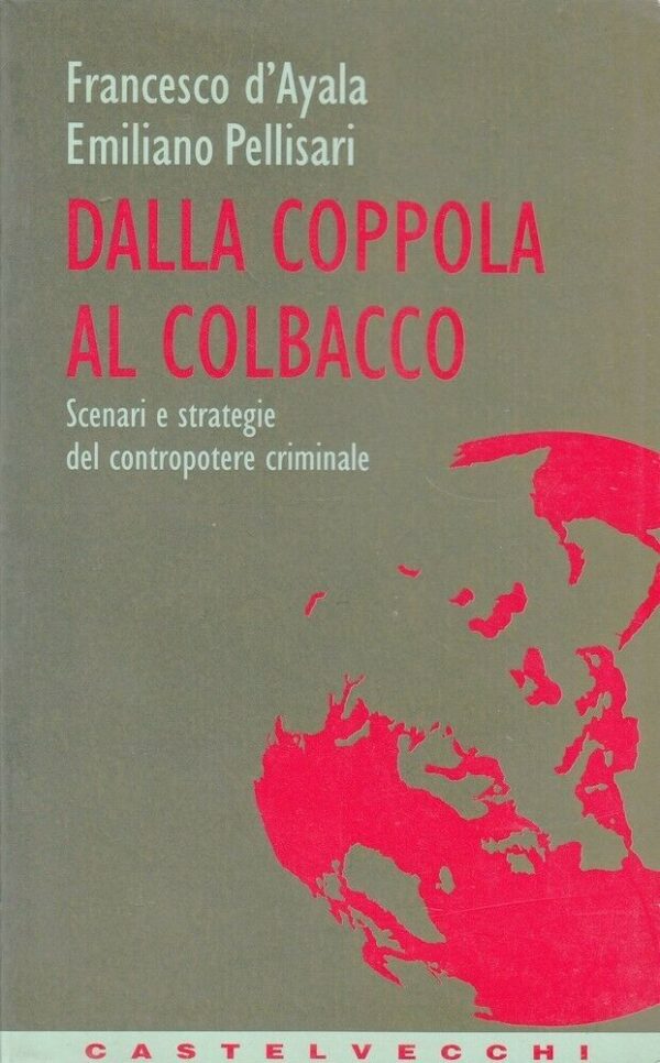 DALLA-COPPOLA-AL-COLBACCO-di-DAyala-e-Pellisari-ed-Castelvecchi-111245097250
