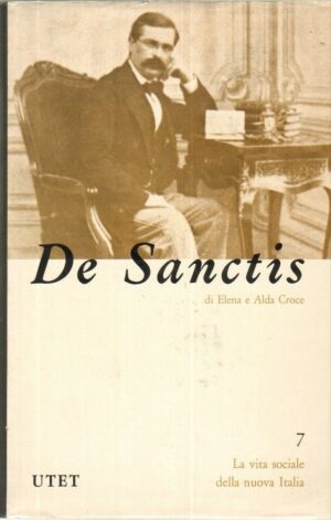 DE SANCTIS di Elena e Alda Croce 1° ed. UTET 1964