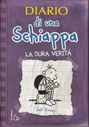 Diario di una Schiappa. La dura verità di Jeff Kinney ed. Il Castoro