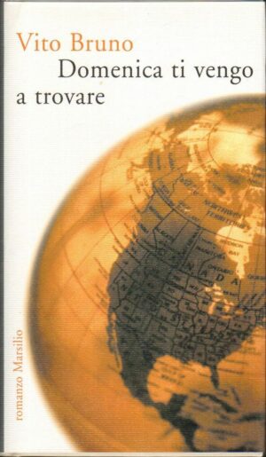 DOMENICA TI VENGO A TROVARE di Vito Bruno 1° ed. Marsilio 2003