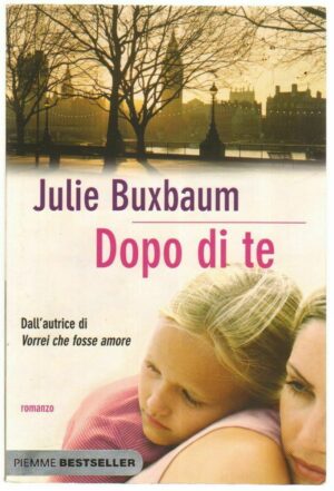 DOPO DI TE di Julie Buxbaum ed. Piemme 2011