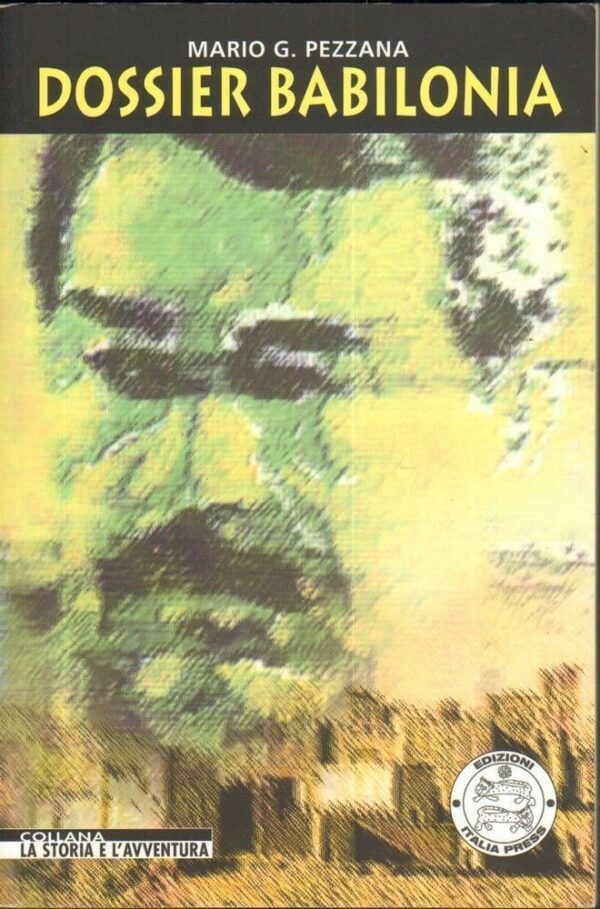 DOSSIER-BABILONIA-di-Mario-G-Pezzana-ed-Italia-Press-111895976510