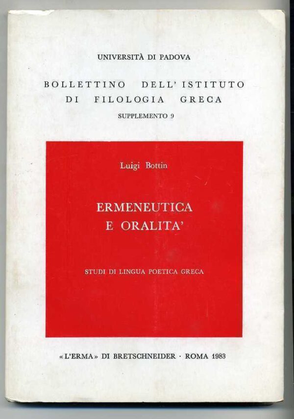 ERMENEUTICA-E-ORALITA-STUDI-DI-LINGUA-POETICA-GRECA-Luigi-Bottin-ed-1983-120991469270