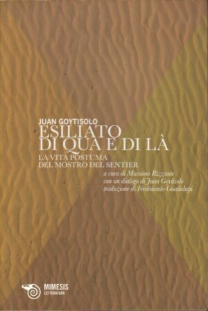 ESILIATO DI QUA E DI LA' di Juan Goytisolo ed. Mimesis 2014