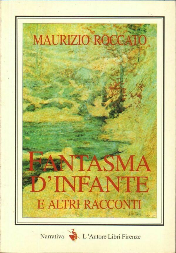 FANTASMA-DINFANTE-E-ALTRI-RACCONTI-di-Maurizio-Roccato-ed-LAutore-Libri-1999-122810225740