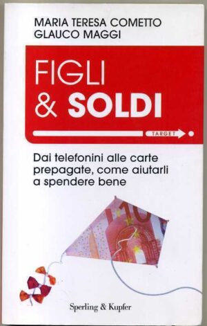FIGLI & SOLDI di M.T. Cometto G. Maggi ed. Sperling & Kupfer