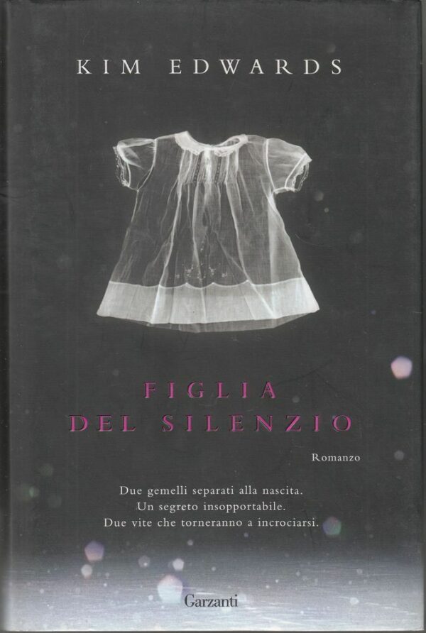 FIGLIA-DEL-SILENZIO-di-Kim-Edwards-ed-Garzanti-2007-112382635560