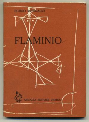 FLAMINIO di Egidio Mengacci 1° ed. 1977 Argalia Editore Urbino