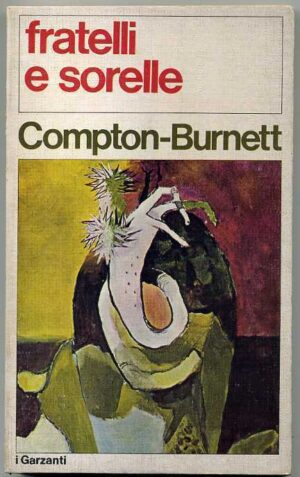 FRATELLI E SORELLE di Ivy Compton-Burnett 1° ed. 1975 Garzanti