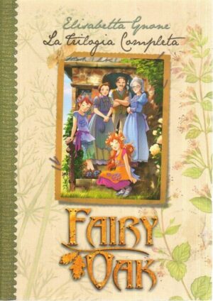 Fairy Oak - Trilogia Completa di Elisabetta Gnone ed. De Agostini (Il segreto delle gemelle, L'incanto del buio, Il potere della luce)