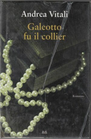 Galeotto fu il collier di Andrea Vitali ed. Mondolibri