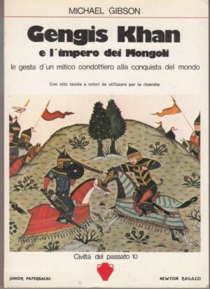GENGIS KHAN E L'IMPERO DEI MONGOLI di Michael Gibson ed. Newton