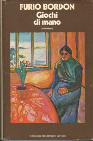 Giochi di mano di Furio Bordon ed. Mondadori