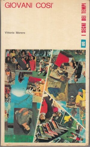 GIOVANI COSI' di Vittorio Morero ed. Editrice Esperienze 1970