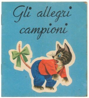 Gli allegri campioni di G. Falzone Fontanelli - Illustr. Sgrilli - Piccoli Fiori n. 27 ed. Capit