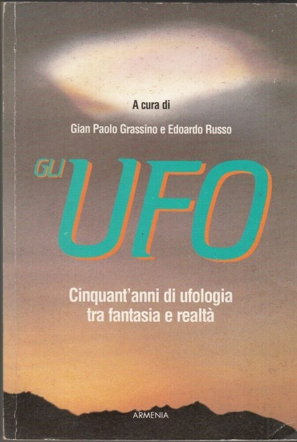 GLI-UFO-Cinquantanni-di-Ufologia-tra-Fantasia-e-Realta-di-Grassino-e-Russo-ed-123964781520