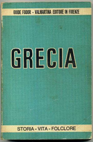 GRECIA. Storia, vita, folclore ed. 1978 Valmartina