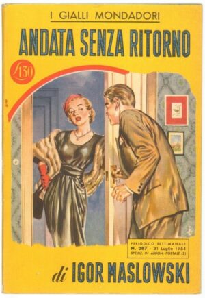 I Gialli Mondadori n. 287 ANDATA SENZA RITORNO di Igor Maslowski. 1954 Mondadori