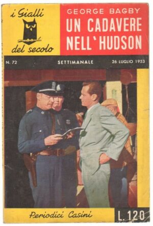 I Gialli del Secolo n. 72 UN CADAVERE NELL'HUDSON di G. Bagby. 1953 Gherardo Cas