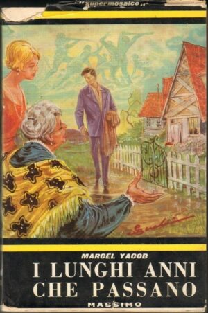 I LUNGHI ANNI CHE PASSANO di Marcel Yacob 1° ed. 1958 Massimo
