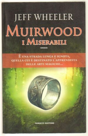 I MISERABILI. MUIRWOOD di Jeff Wheeler 1° ed. Fanucci 2016