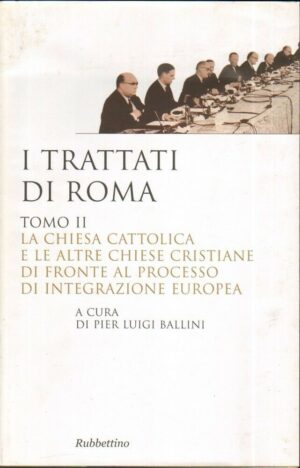 I TRATTATI DI ROMA TOMO II di Pier Luigi Bllini  ed. Rubbettino