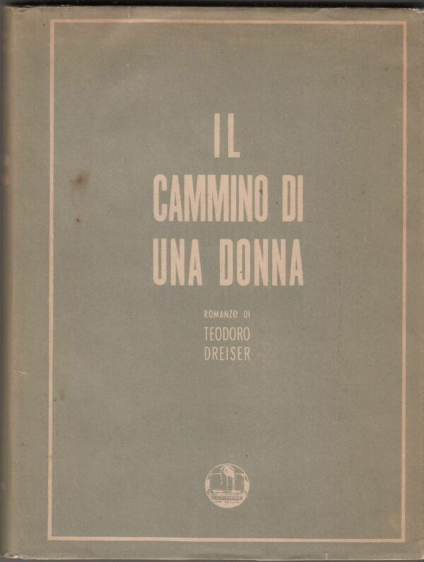 IL-CAMMINO-DI-UNA-DONNA-di-Teodoro-Dreiser-ed-Moneta-Editore-122467204270