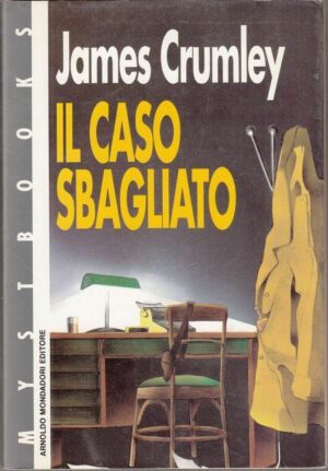 IL CASO SBAGLIATO di James Crumley 1° ed. Mondadori Mystbooks 1991