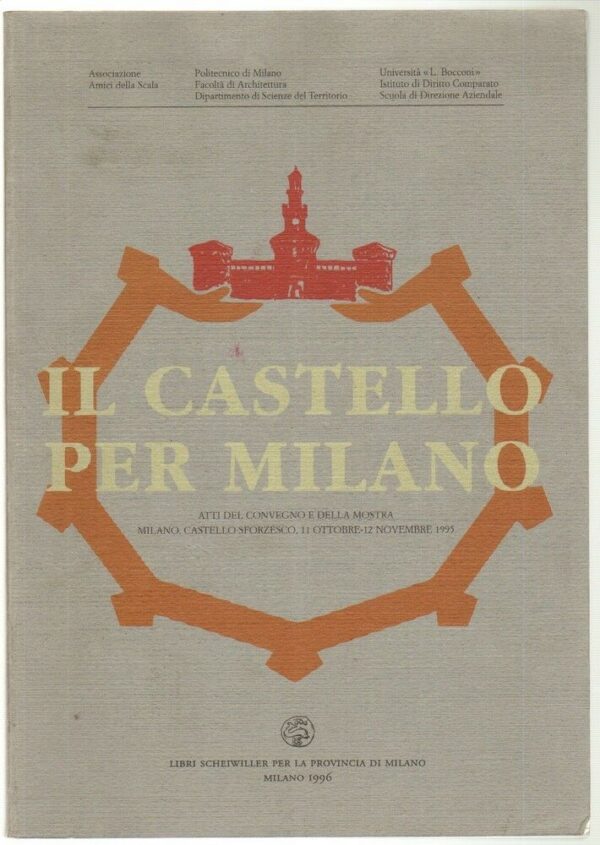 IL-CASTELLO-PER-MILANO-Atti-del-Convegno-e-della-Mostra-ed-Libri-Scheiwiller-123416919630