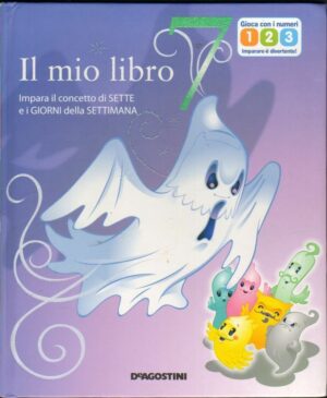 IL MIO LIBRO 7 Gioca con i numeri ed. De Agostini 2011