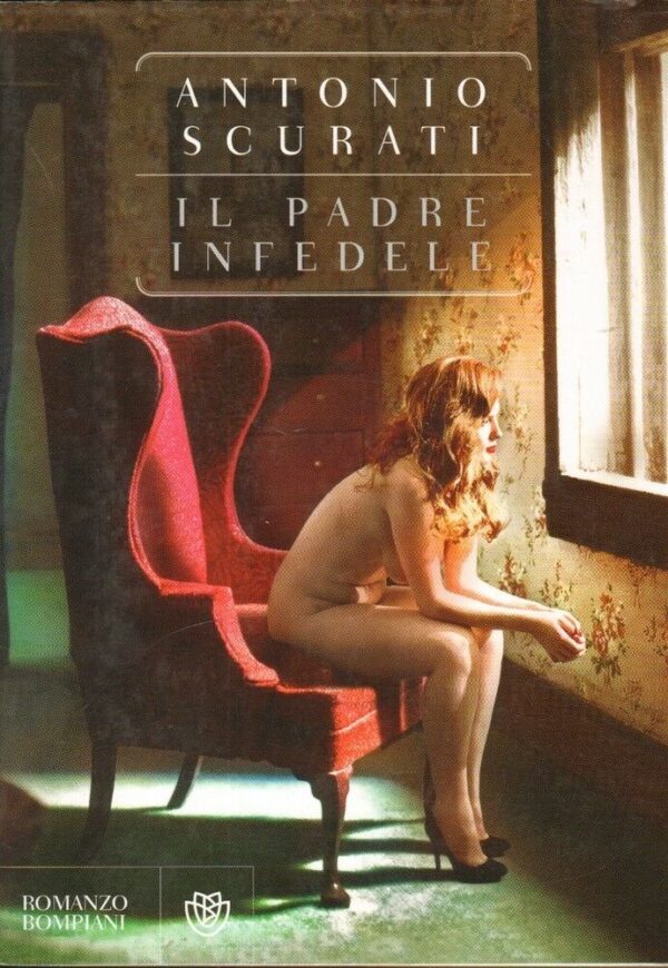 IL-PADRE-INFEDELE-di-Antonio-Scurati-ed-Bompiani-2013-112167022100